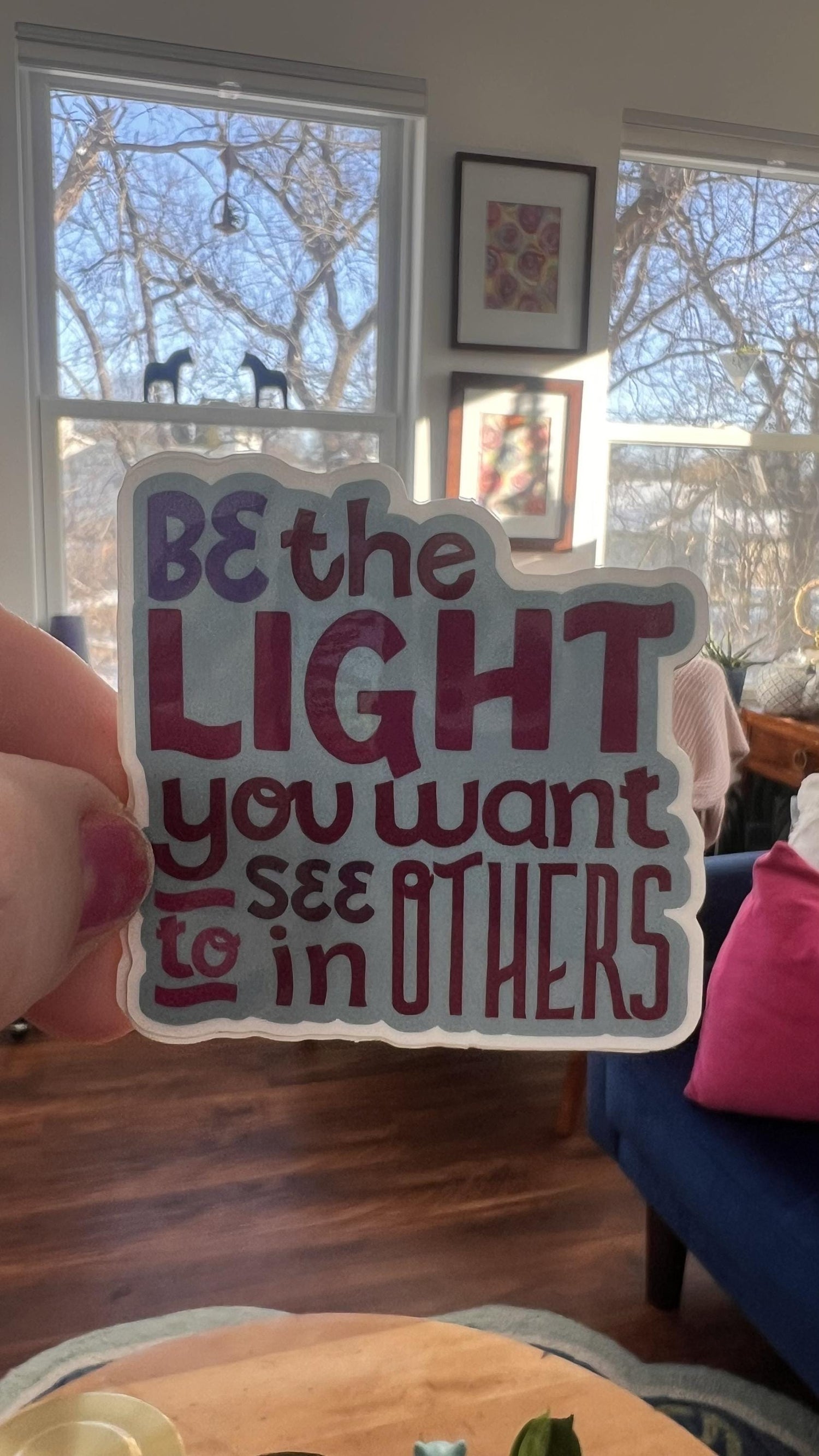 Be The Light You Want To See In Others Sticker | Inspirational Quote Sticker | Original Art | La-La &amp; Co