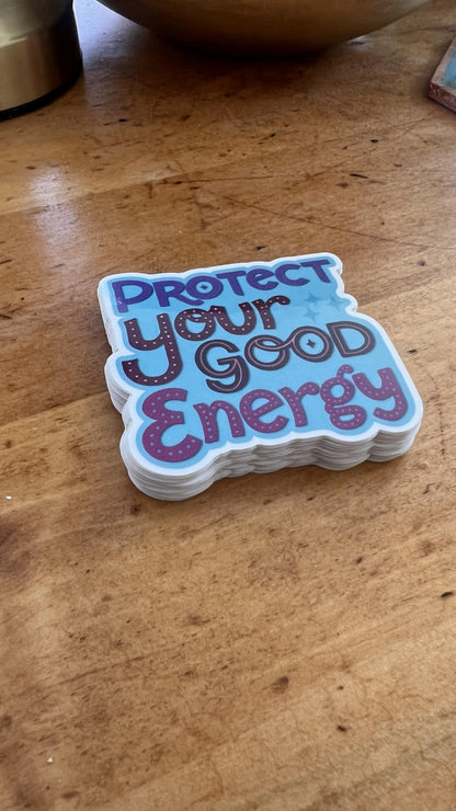 Protect Your Good Energy Sticker | Bold Affirmation Art Sticker | La-La &amp; Co Original Illustration
