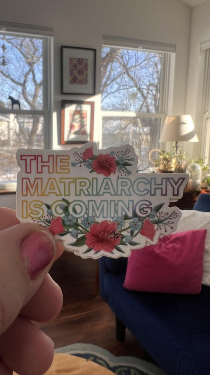 Feminist Matriarchy Is Coming Sticker | Vinyl Laptop Decal (Original Art)