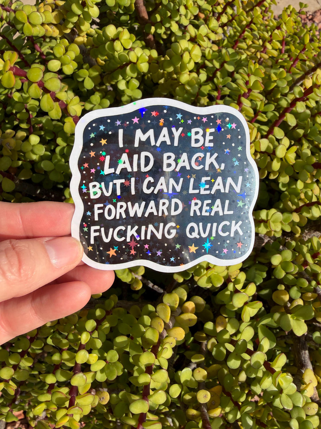 Funny Swear Quote Sticker – “I May Be Laid Back” Sarcastic Vinyl Decal, Snarky Adult Humor Sticker, Clear or Holographic