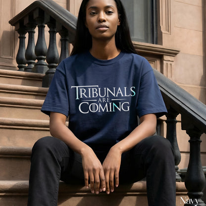 Tribunals Are Coming T-Shirt, Trendy Graphic Tee, Statement Shirt, Casual Wear, Gift Idea, Unisex Shirt, Novelty Clothing