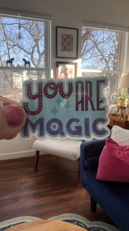 You Are Magic Sticker | Waterproof Vinyl Decal, Original Art (Laptop, Water Bottle)