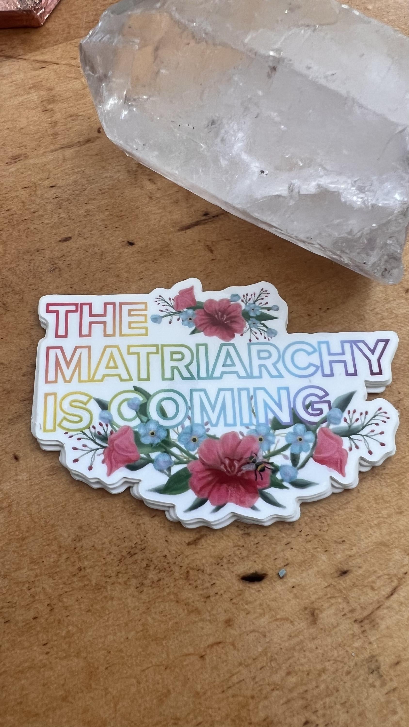 Feminist Matriarchy Is Coming Sticker | Vinyl Laptop Decal (Original Art)