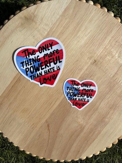 The Only Thing More Powerful Than Hate Is Love Sticker | Heart Sticker | Puerto Rican Flag Colors | Social Justice Decal
