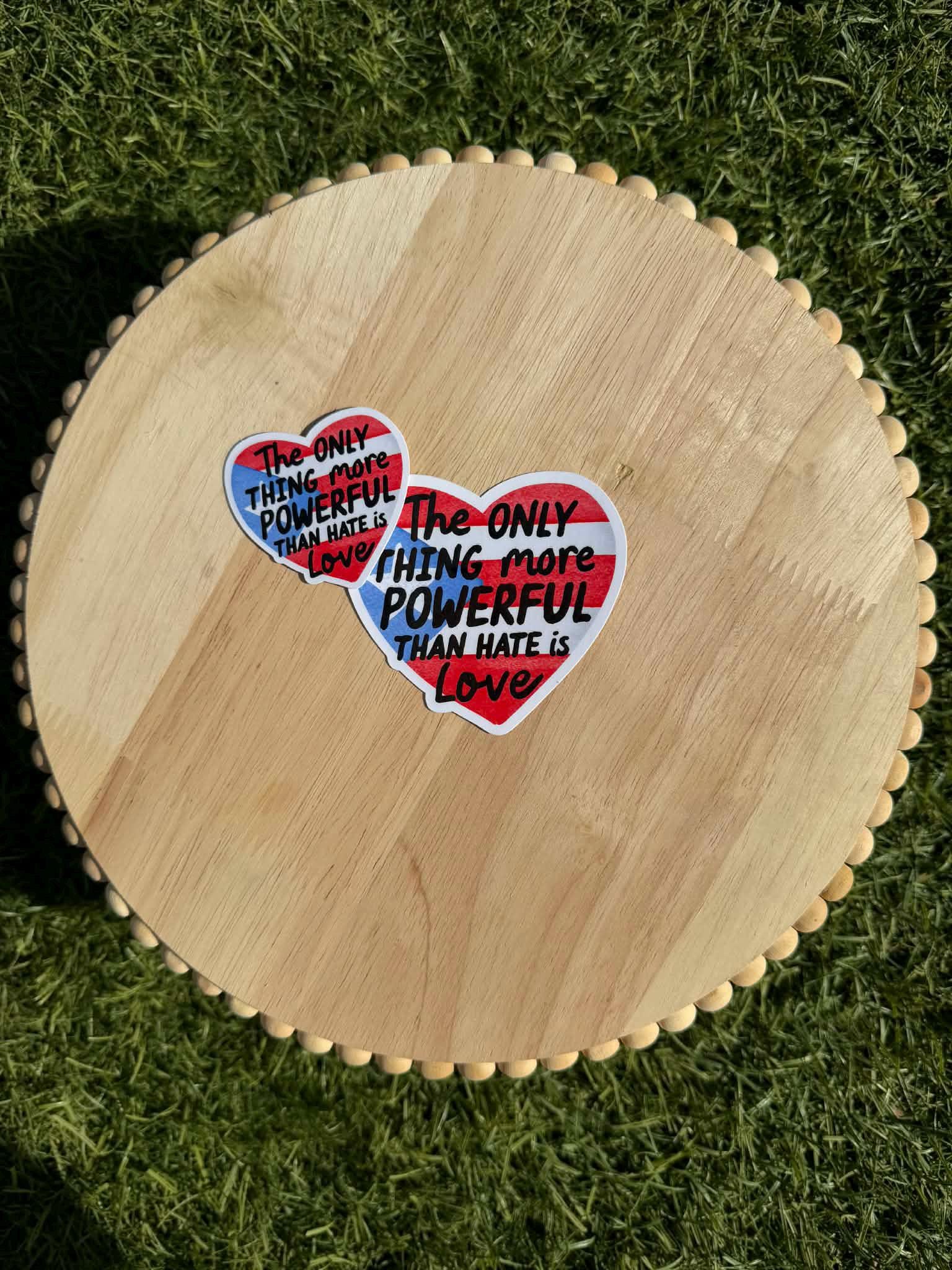 The Only Thing More Powerful Than Hate Is Love Sticker | Heart Sticker | Puerto Rican Flag Colors | Social Justice Decal