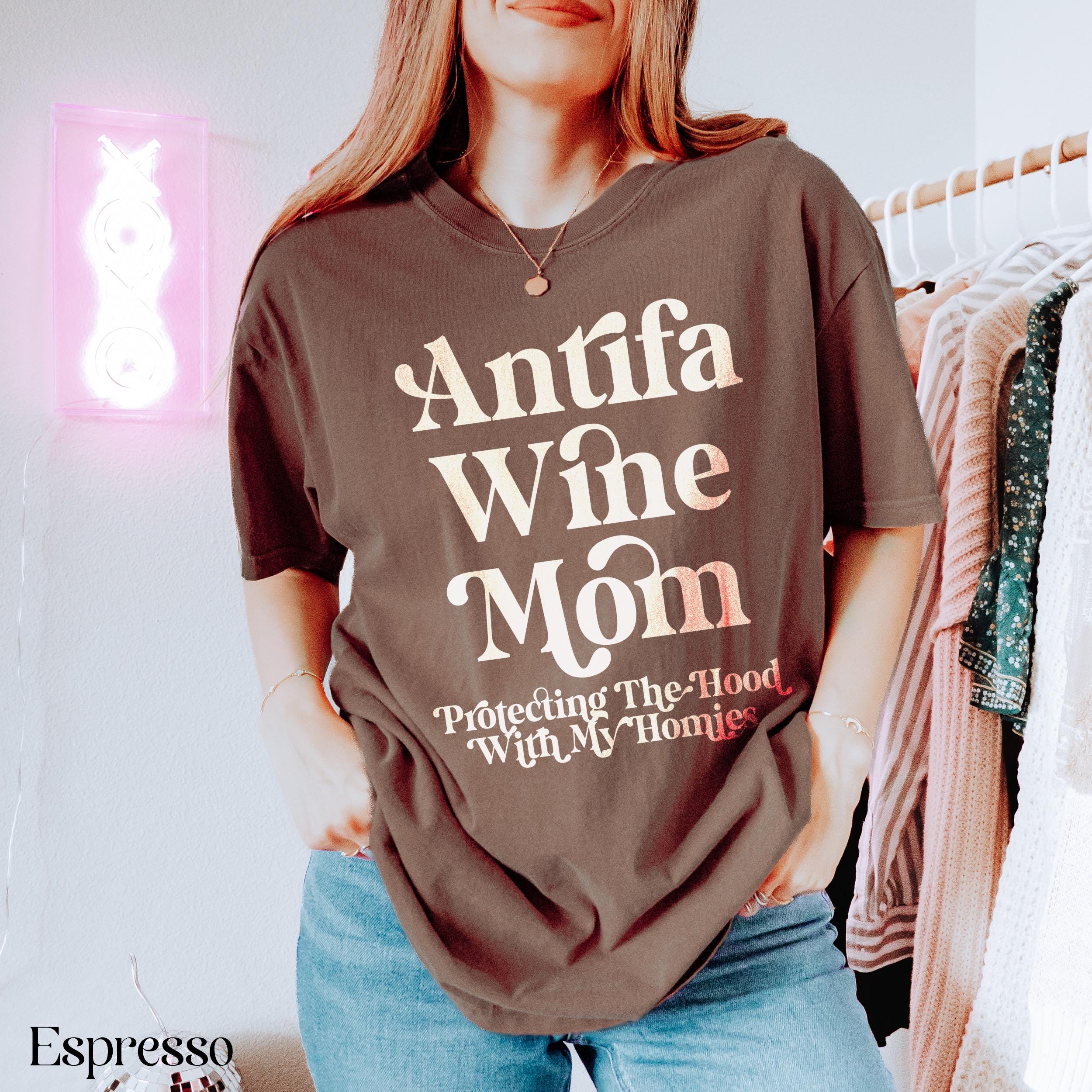 Funny Mom Shirt, Antifa Wine Mom Shirt, Gift for Moms, Protecting The Hood Shirt, Mom Life Tee, Trendy Women&amp;