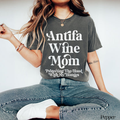 Antifa Wine Mom Shirt, Protecting The Hood With My Homies Tee, Funny Mom Gift, Trendy Graphic Tee, Women&amp;