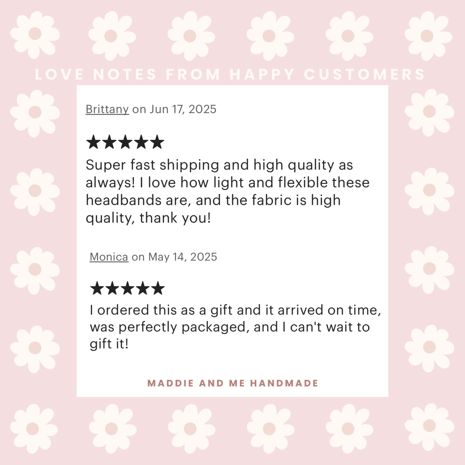 May include: A graphic featuring customer reviews for a handmade product. The reviews are displayed on a white background with a floral design, set against a muted pink backdrop. The text includes positive feedback and the shop&amp;