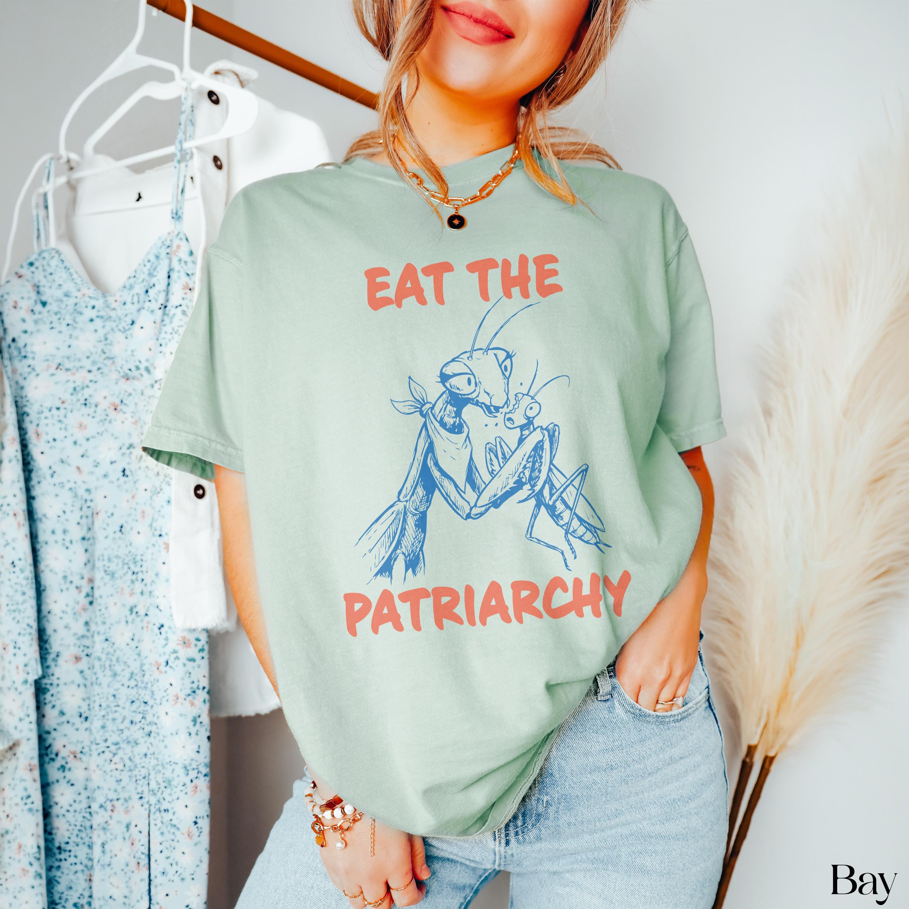 Eat The Patriarchy Graphic Tee, Feminist Shirt, Praying Mantis Design, Statement T-Shirt, Women&amp;
