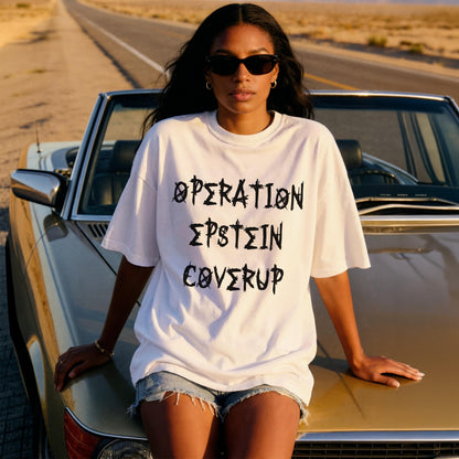 Operation Epstein Coverup T-shirt, Bold Statement Tee, Unique Graphic Shirt, Fashionable Statement Top, Trendy Graphic Tee, Casual Wear