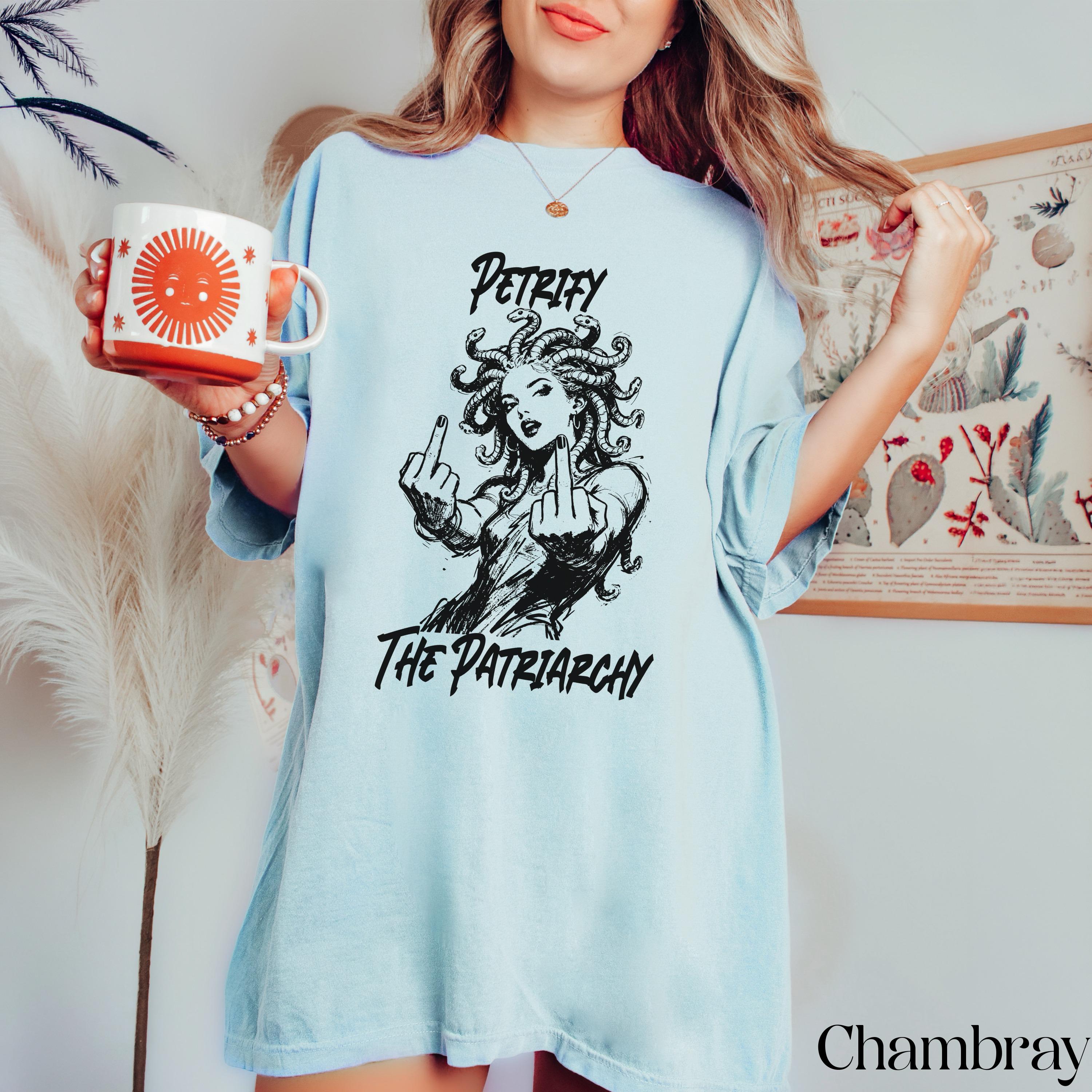 Feminist Graphic Tee, Medusa Shirt, Petrify the Patriarchy, Women Empowerment Shirt, Body Positive Apparel, Unique Gift Ideas