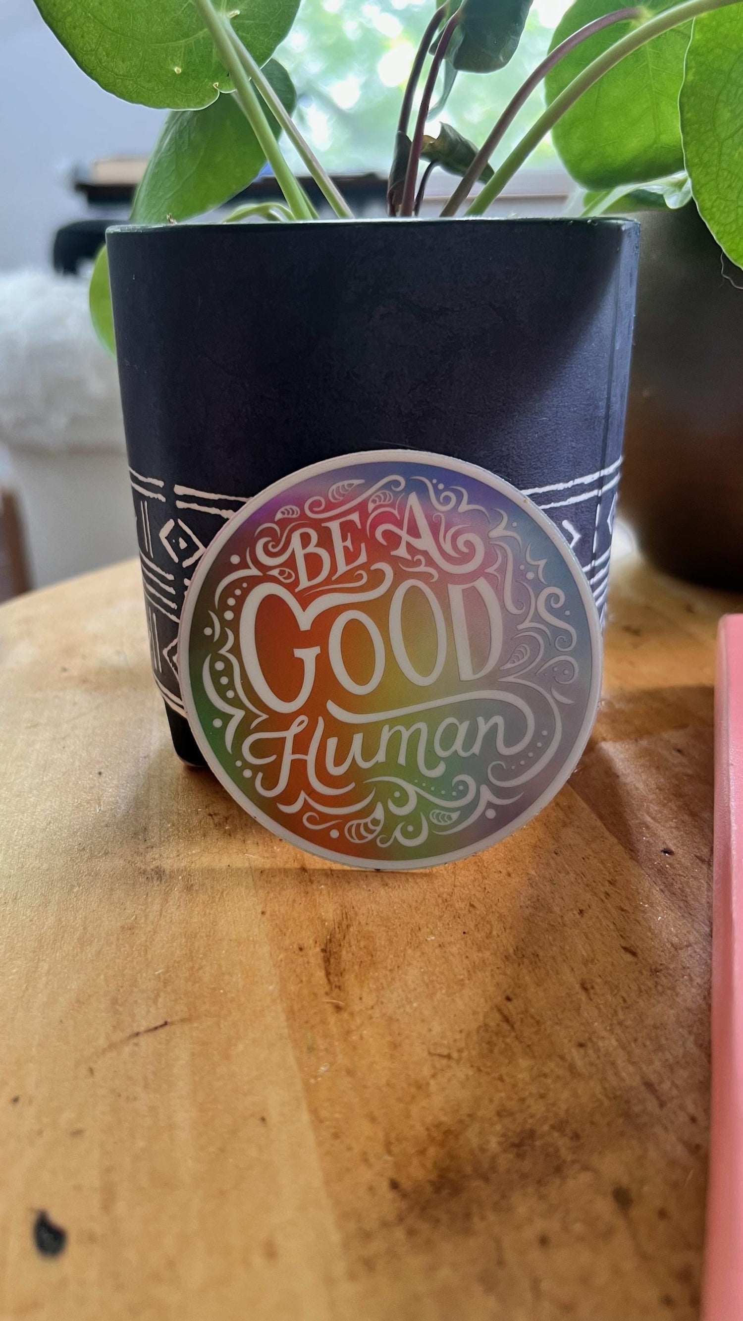 Be A Good Human Holographic Sticker | Rainbow Reflective Vinyl Decal