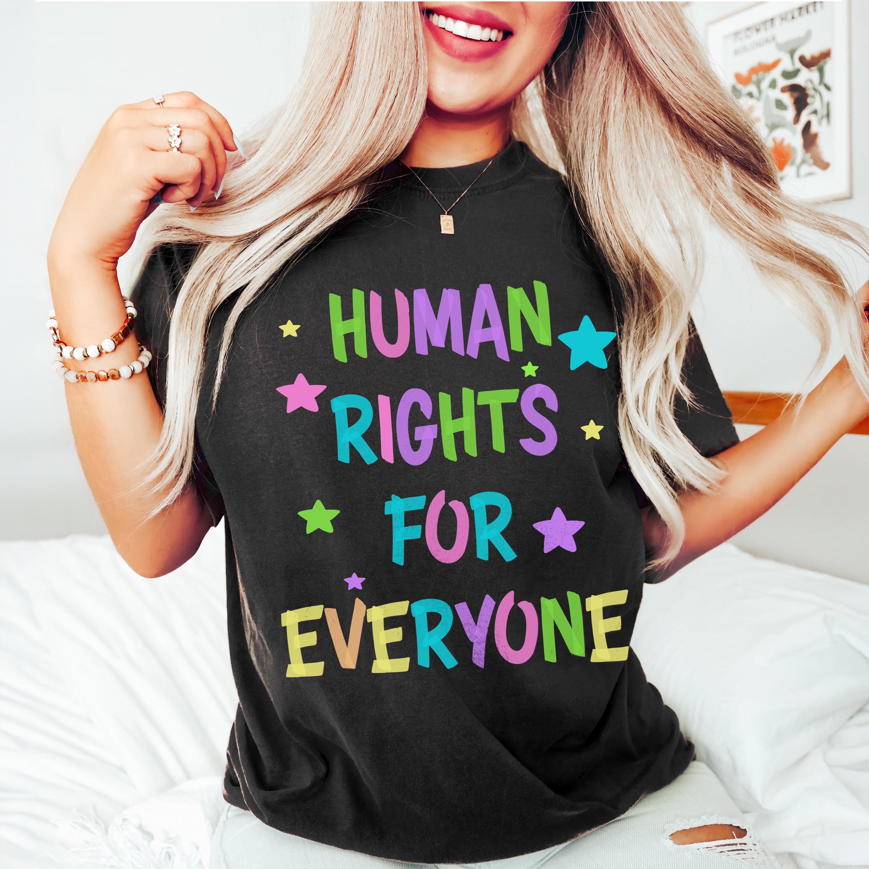 Human Rights For Everyone T-Shirt, Progressive Social Justice Activist Tee, Liberal Leftist Anti Trump Regime Anti Maga Support Shirt