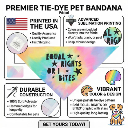 Tie-dye pet bandana with &amp;quot;EQUAL RIGHTS OR I BITES&amp;quot; graphic, made in USA.