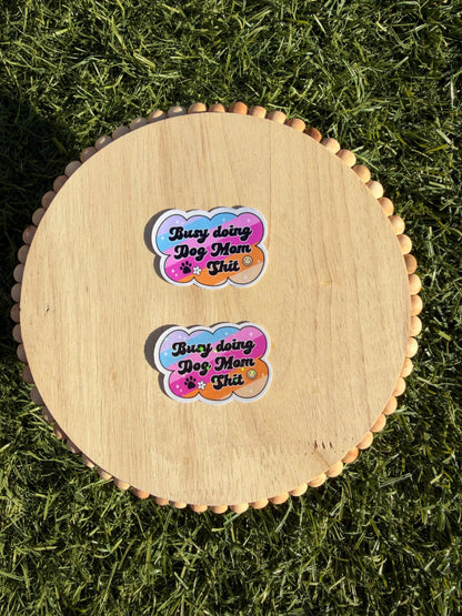 Busy Doing Dog Mom Sh*t Sticker | Funny Dog Mom Sticker | Cute Retro Y2K Dog Lover Decal | Holographic or Clear | 2&amp;quot; 3&amp;quot;