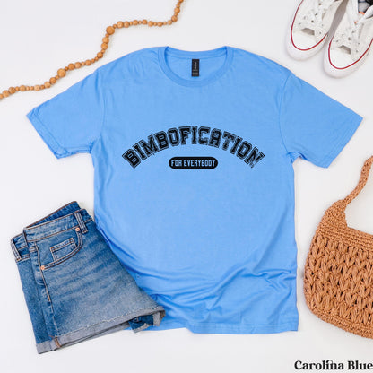 Blue t-shirt with &amp;quot;BIMBOFICATION FOR EVERYBODY&amp;quot; text in black.