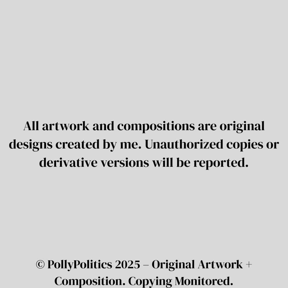 PollyPolitics 2025 original artwork and compositions statement.
