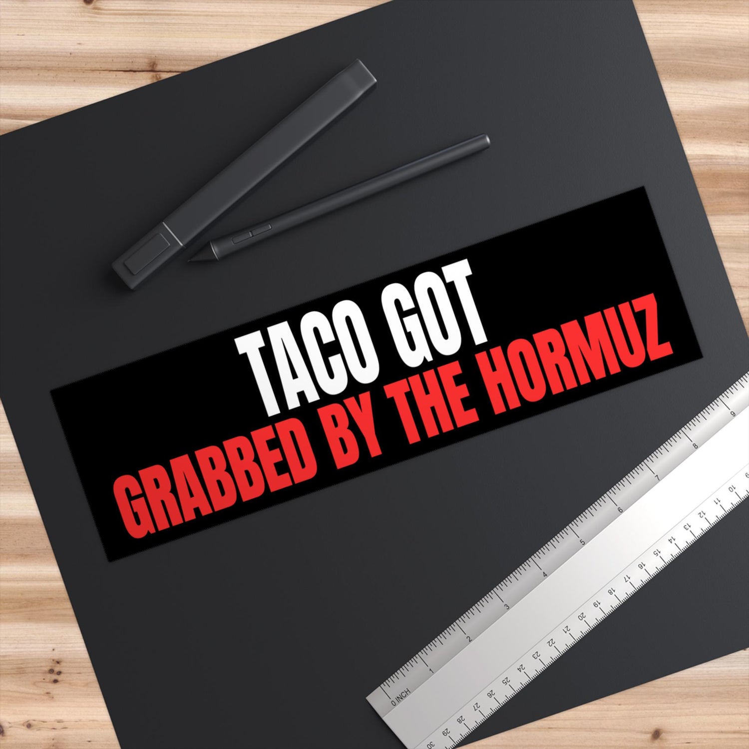 Red and white text on black background reads &amp;quot;TACO GOT GRABBED BY THE HORMUZ&amp;quot;.
