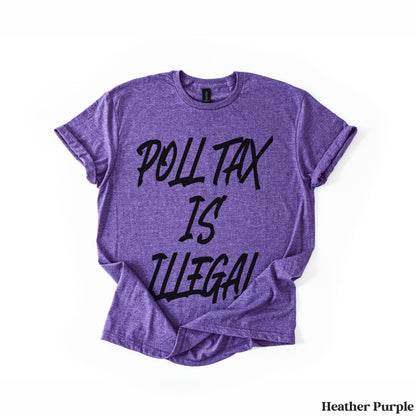 Purple heather t-shirt with &amp;quot;POLL TAX IS ILLEGAL&amp;quot; printed in black text.