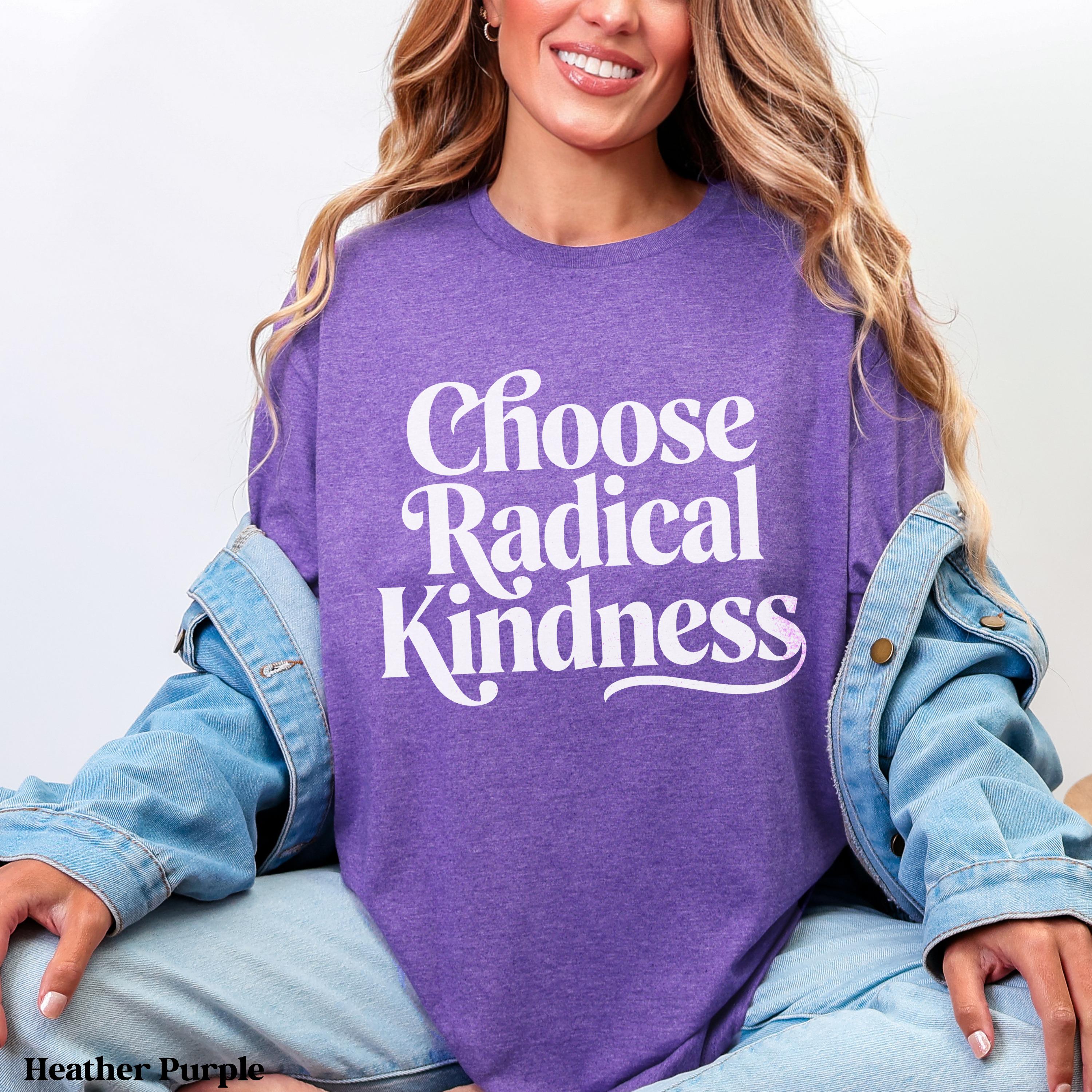 Woman wearing purple t-shirt with &amp;quot;Choose Radical Kindness&amp;quot; text.