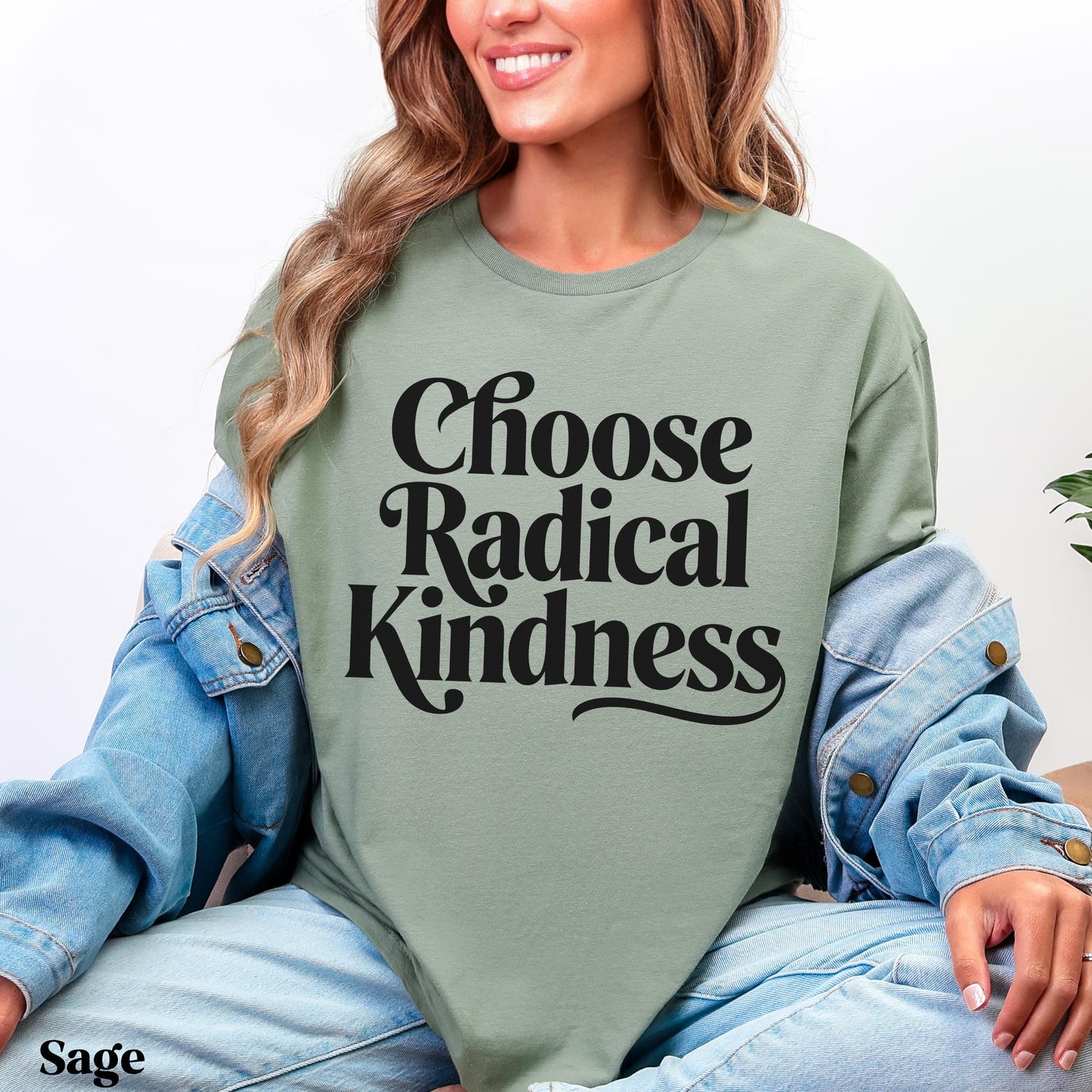 Sage green t-shirt with &amp;quot;Choose Radical Kindness&amp;quot; in black text.