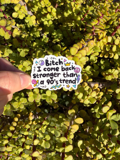 Funny 90s Nostalgia Sticker | “I Come Back Stronger” Snarky Quote Sticker | Retro Y2K Aesthetic | Water-Resistant Vinyl