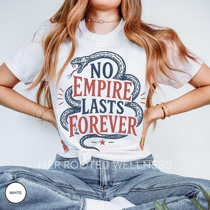 No Empire Lasts Forever Shirt | Liberal 4th of July 250th Anniversary Tee, Political Resistance Tshirt,  Democrat Activist Protest Apparel