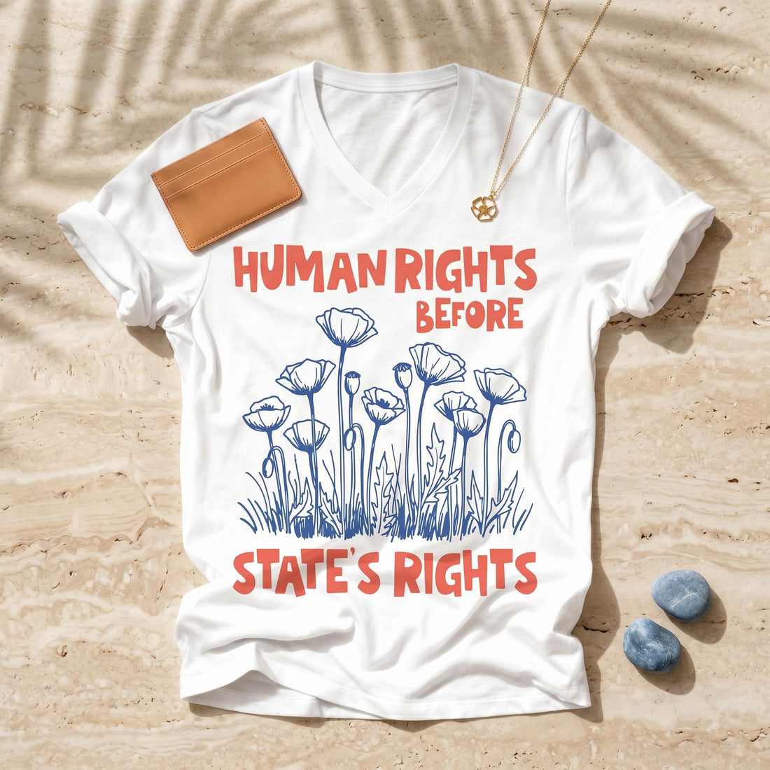 Anti Trump Anti Fascist No War V Neck T Shirt, Human Rights Before State&amp;
