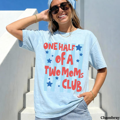 One Half Of A Two Mom Club T-Shirt, Lesbian Moms Tee, Matching Partner Pride Shirt, Mothers Day Gift for Her, Two Mom Family