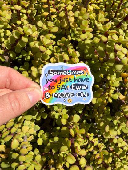Sometimes Say Eww Sticker | Funny Sarcastic Quote Vinyl Decal | Cute Rainbow Snark | Laptop Water Bottle Sticker