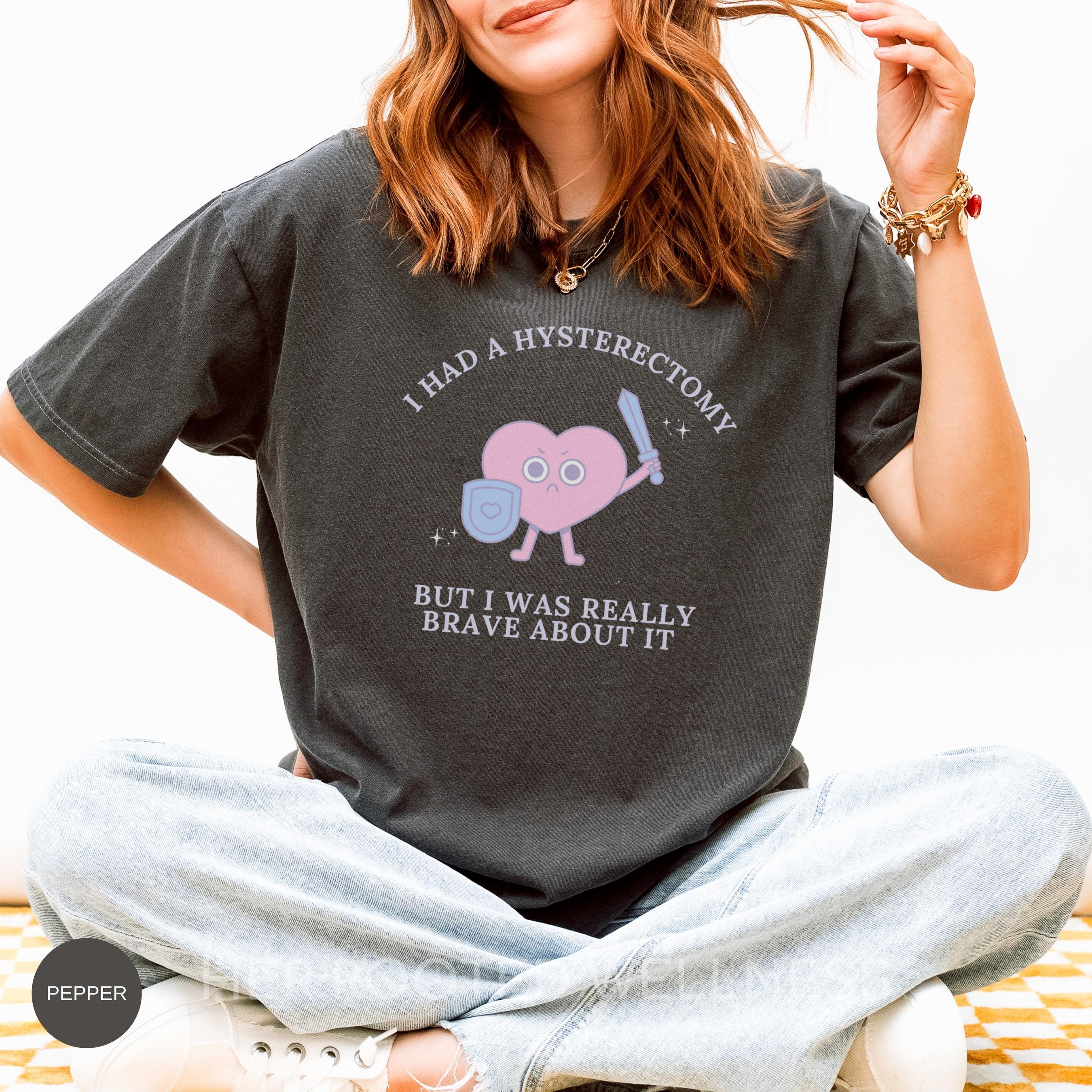 Hysterectomy Surgery Recovery Shirt, Funny Endometriosis Awareness Post Op Tee, Post-Hysterectomy Humor Tshirt, Support Gift for Fibroids