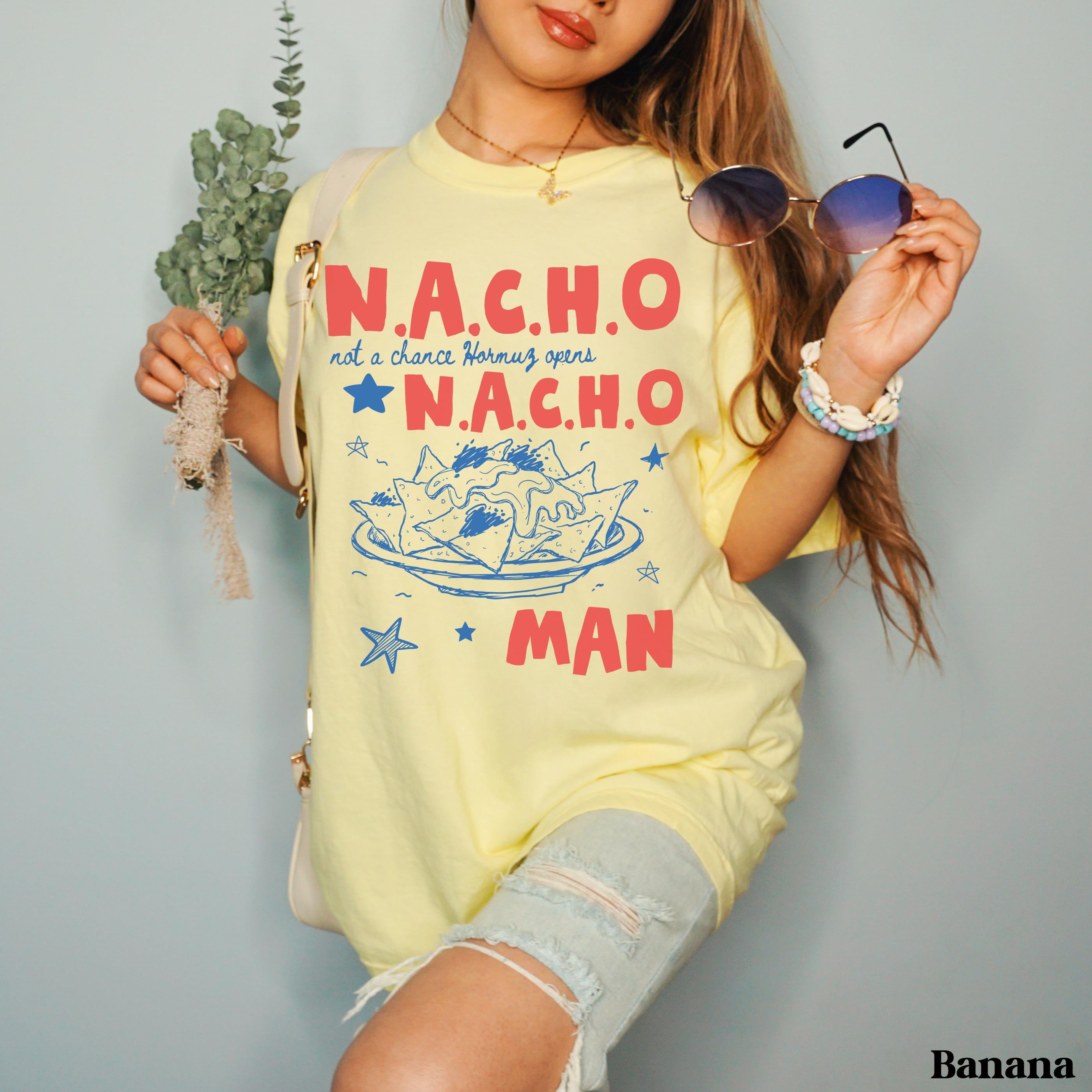N.A.C.H.O Not A Chance Hormuz Opens T-Shirt, Funny Nachos Anti Trump Anti War Tee, Stop War With Iran Protest Shirt