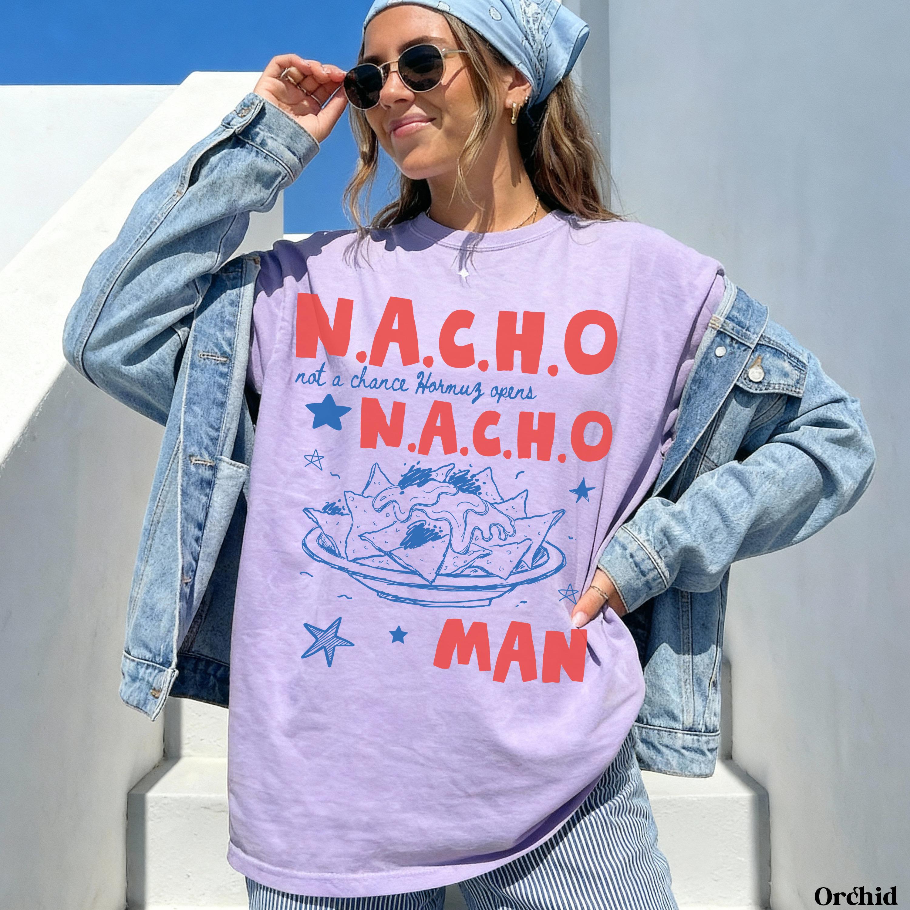 N.A.C.H.O Not A Chance Hormuz Opens T-Shirt, Funny Nachos Anti Trump Anti War Tee, Stop War With Iran Protest Shirt