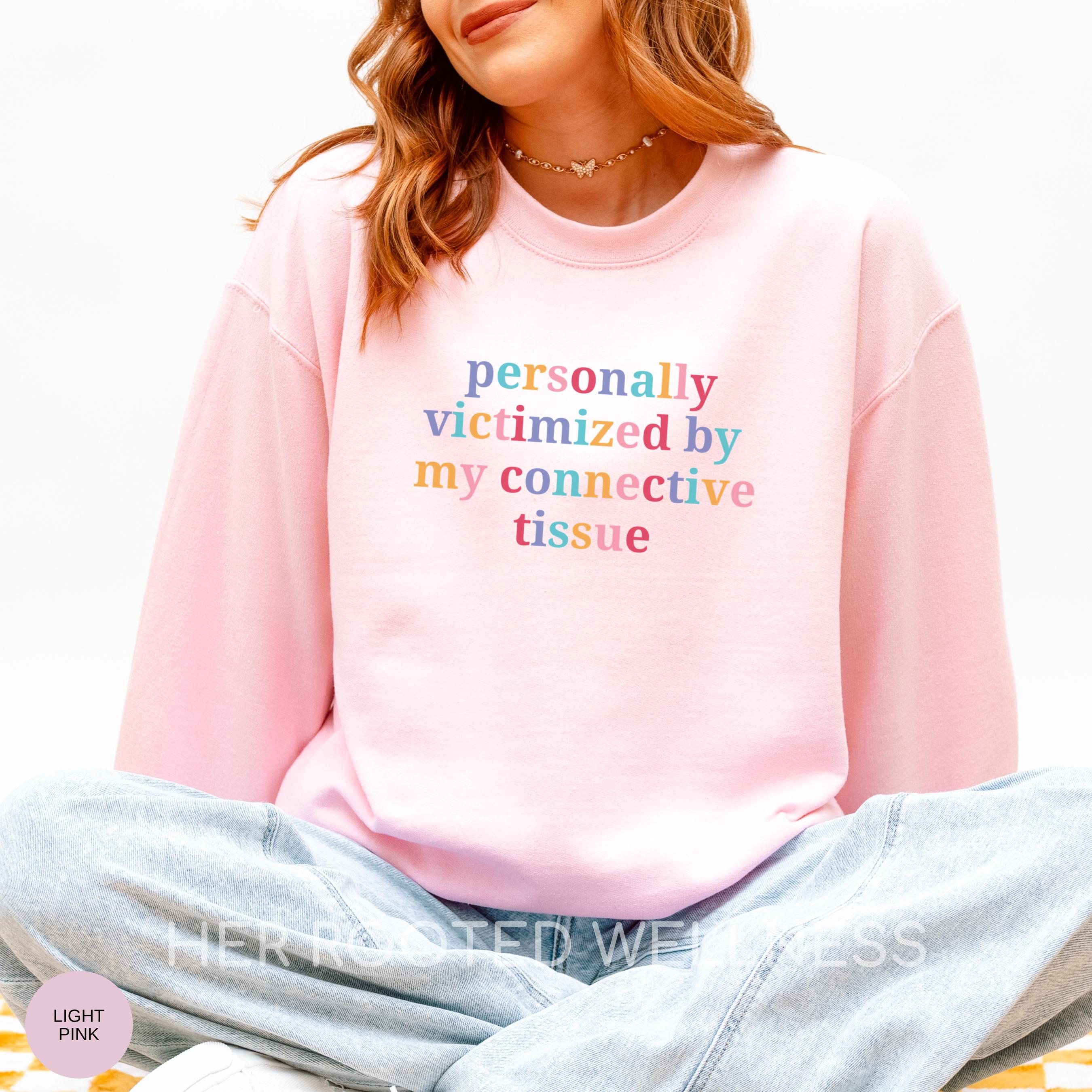 Funny Ehlers Danlos Syndrome Sweatshirt | Connective Tissue Disease Sweater | Hypermobility Spectrum, HSD, EDS, hEDS, MCTD Support Gift