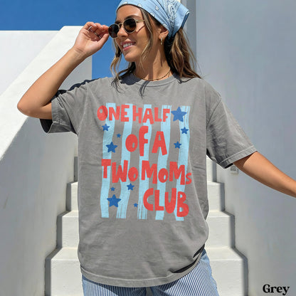 One Half Of A Two Mom Club T-Shirt, Lesbian Moms Tee, Matching Partner Pride Shirt, Mothers Day Gift for Her, Two Mom Family