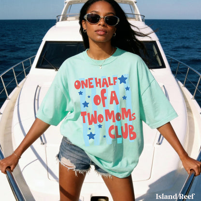 One Half Of A Two Mom Club T-Shirt, Lesbian Moms Tee, Matching Partner Pride Shirt, Mothers Day Gift for Her, Two Mom Family
