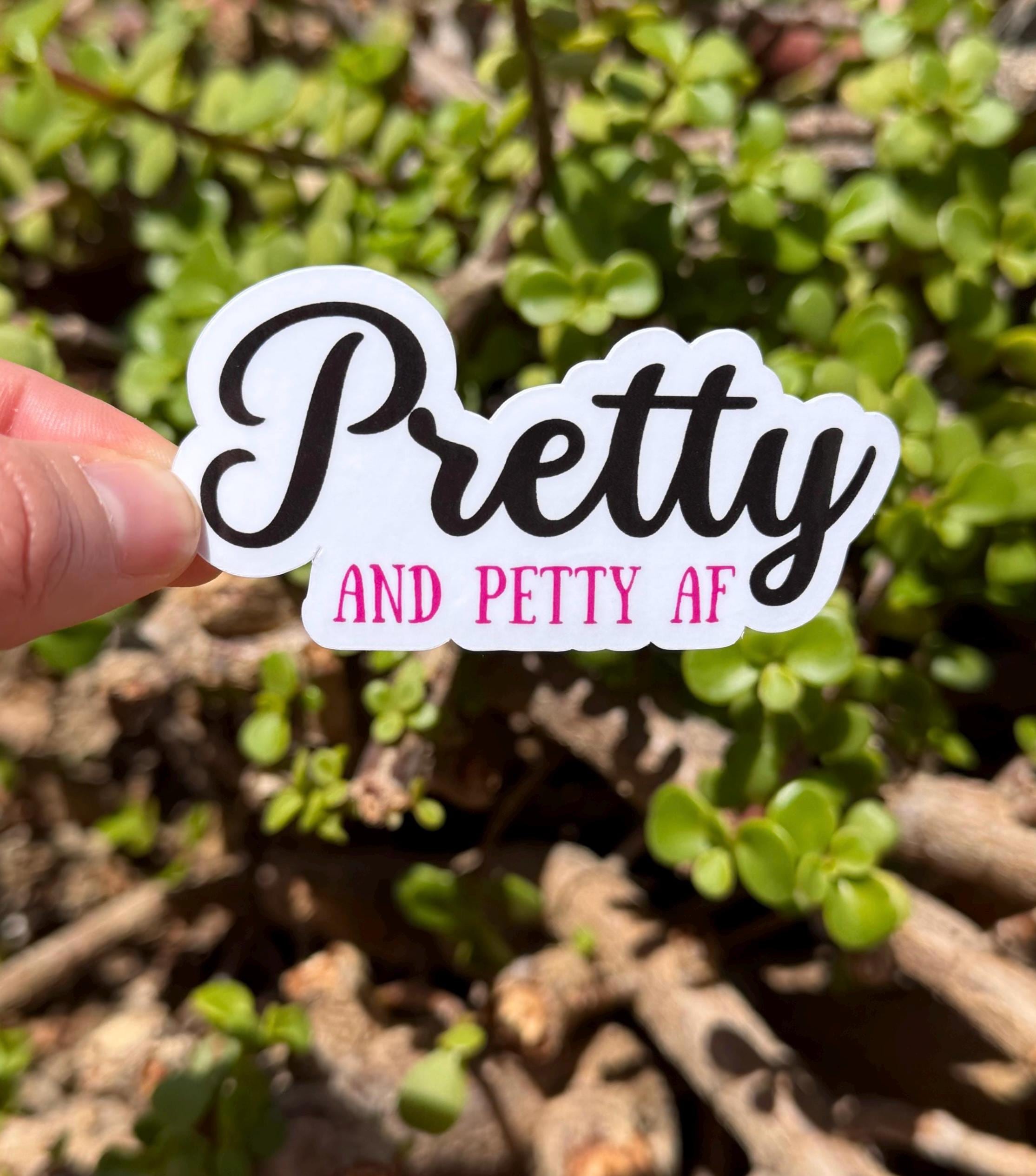 Pretty and Petty AF Sticker | Funny Pink Snarky Vinyl Decal | Feminine Sass Laptop Water Bottle Sticker