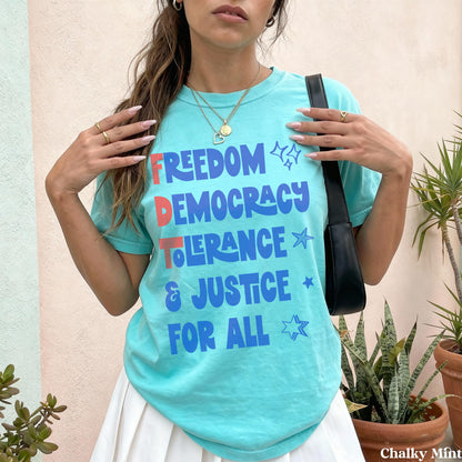 Aqua t-shirt with &amp;quot;FREEDOM DEMOCRACY TOLERANCE &amp; JUSTICE FOR ALL&amp;quot; text.