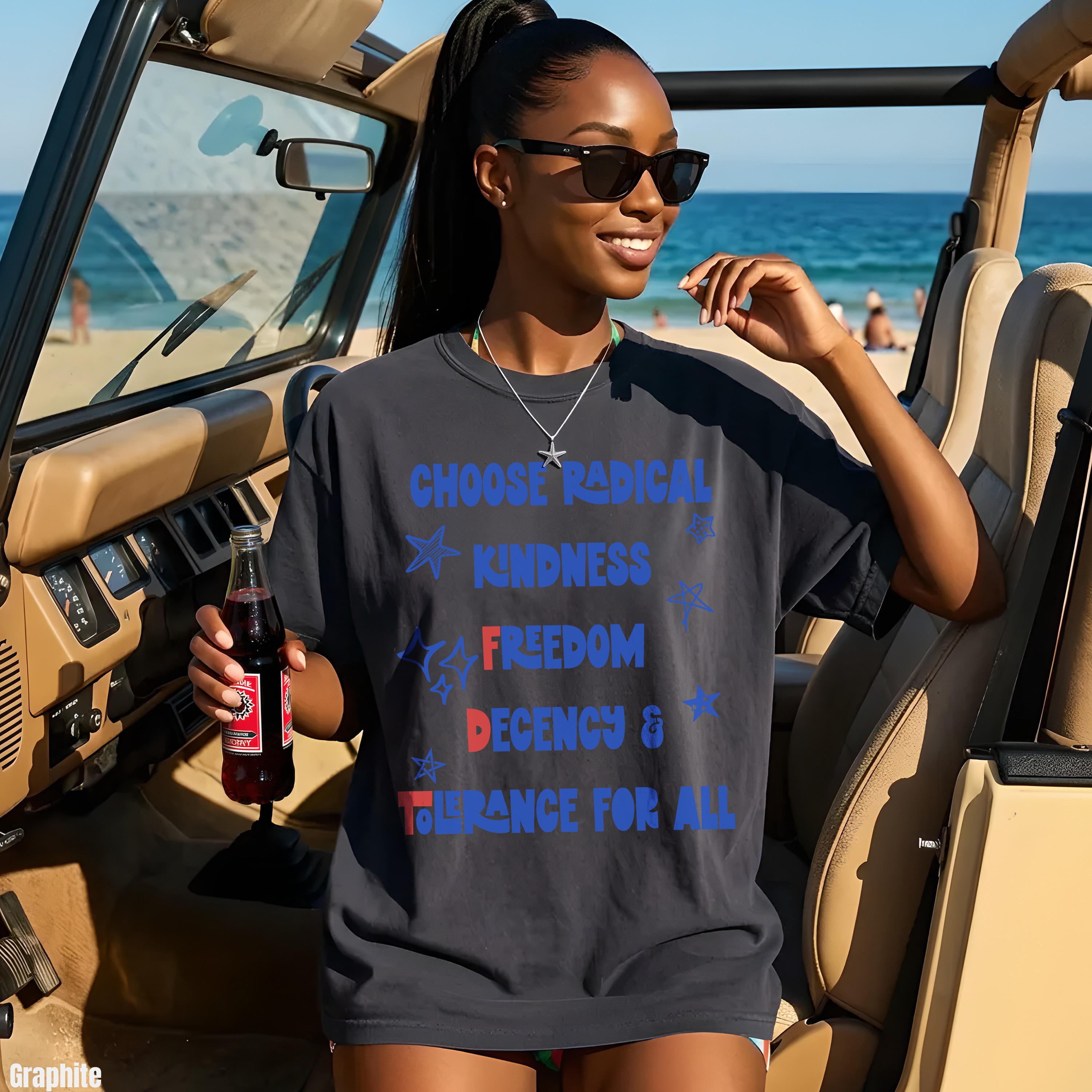 Dark grey t-shirt with &amp;quot;Choose Radical Kindness Freedom Decency For All&amp;quot; text.