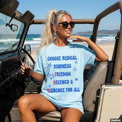 Light blue t-shirt with stars and text &amp;quot;CHOOSE RADICAL FREEDOM DECENCY &amp; TOLERANCE FOR ALL&amp;quot;.