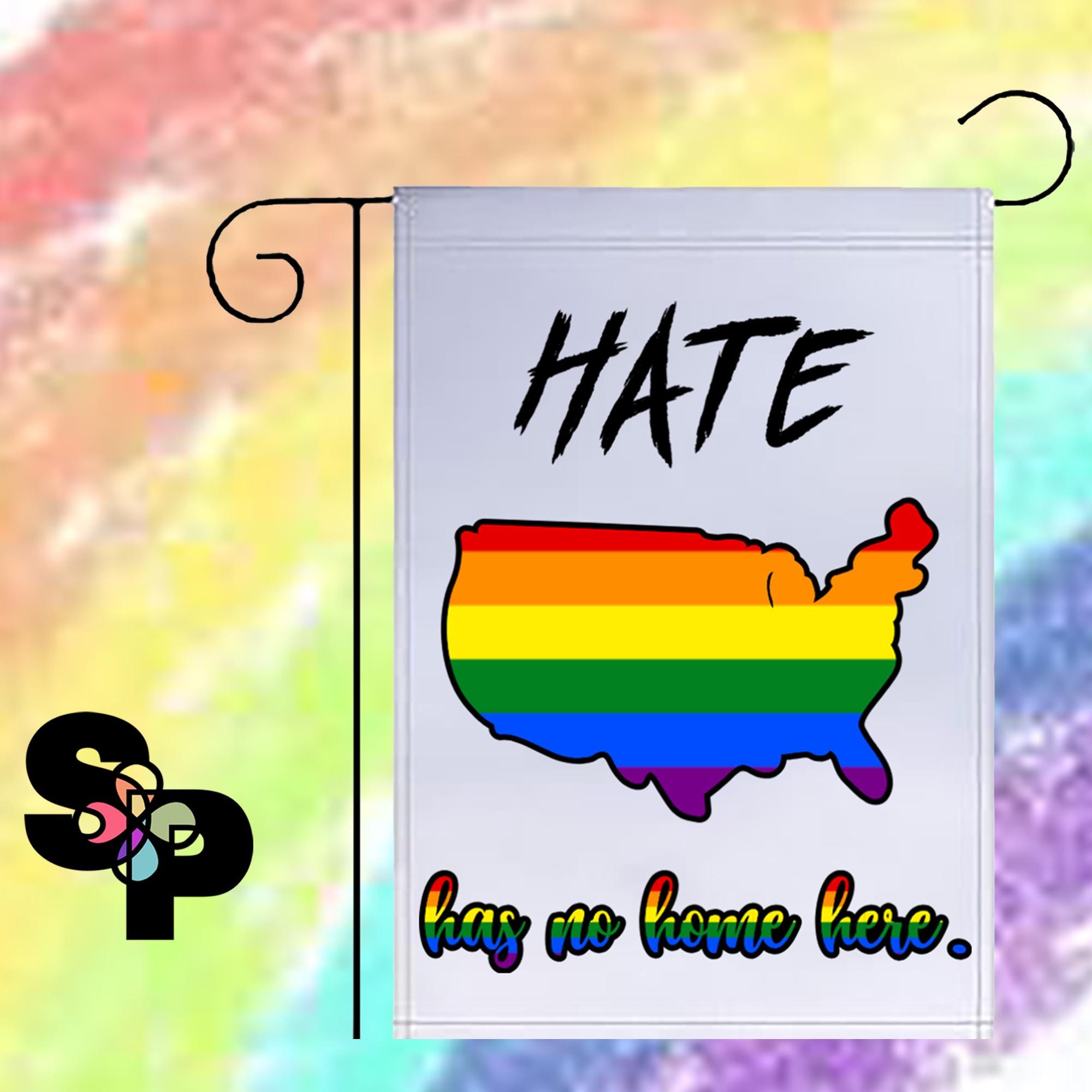 Hate Has No Home Here USA - Garden Flag LGBTQIA+