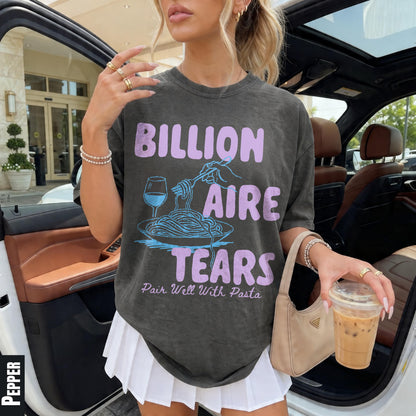 Dark grey t-shirt with &amp;quot;BILLION AIRE TEARS Pair Well With Pasta&amp;quot; text and pasta graphic.