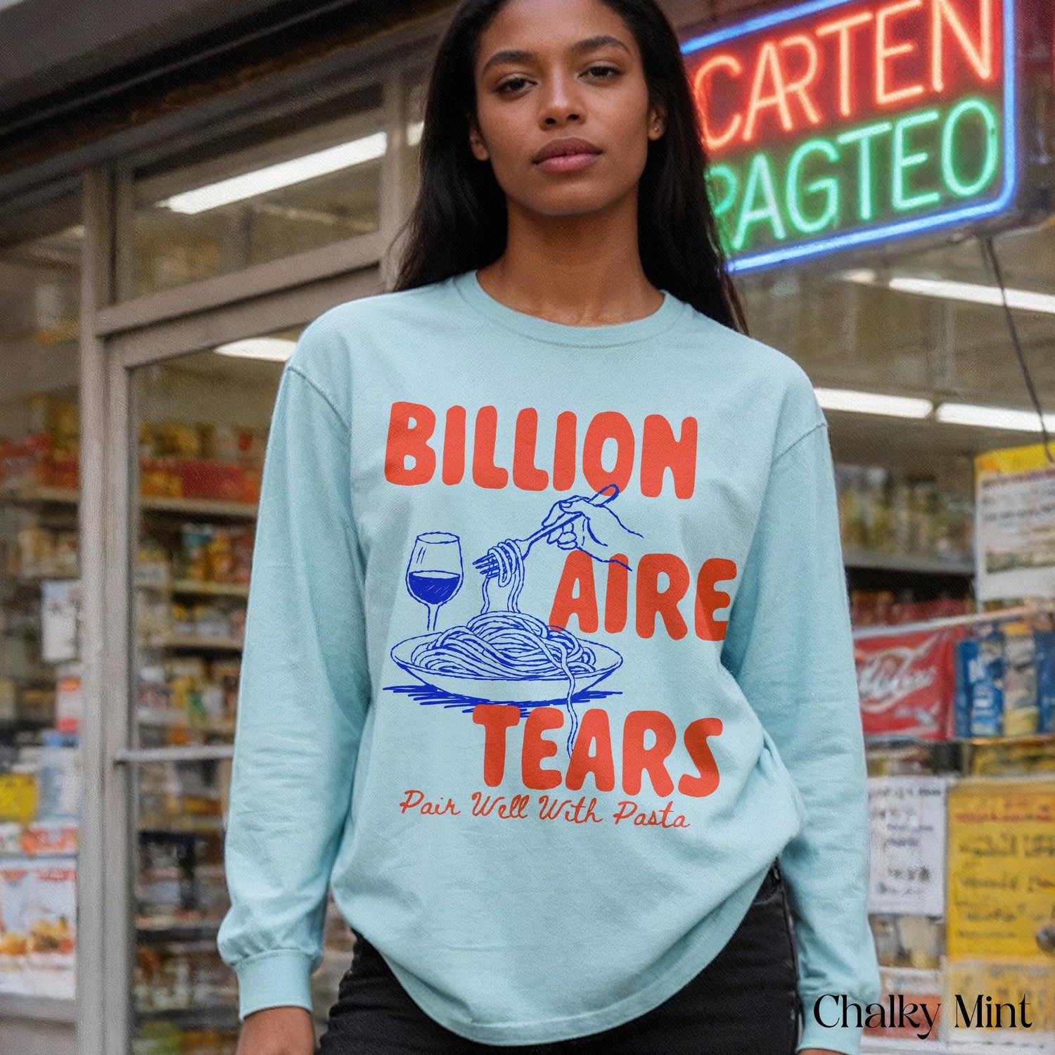 Long sleeve shirt with text &amp;quot;Billionaire Tears Pair Well With Pasta&amp;quot; and pasta graphic.