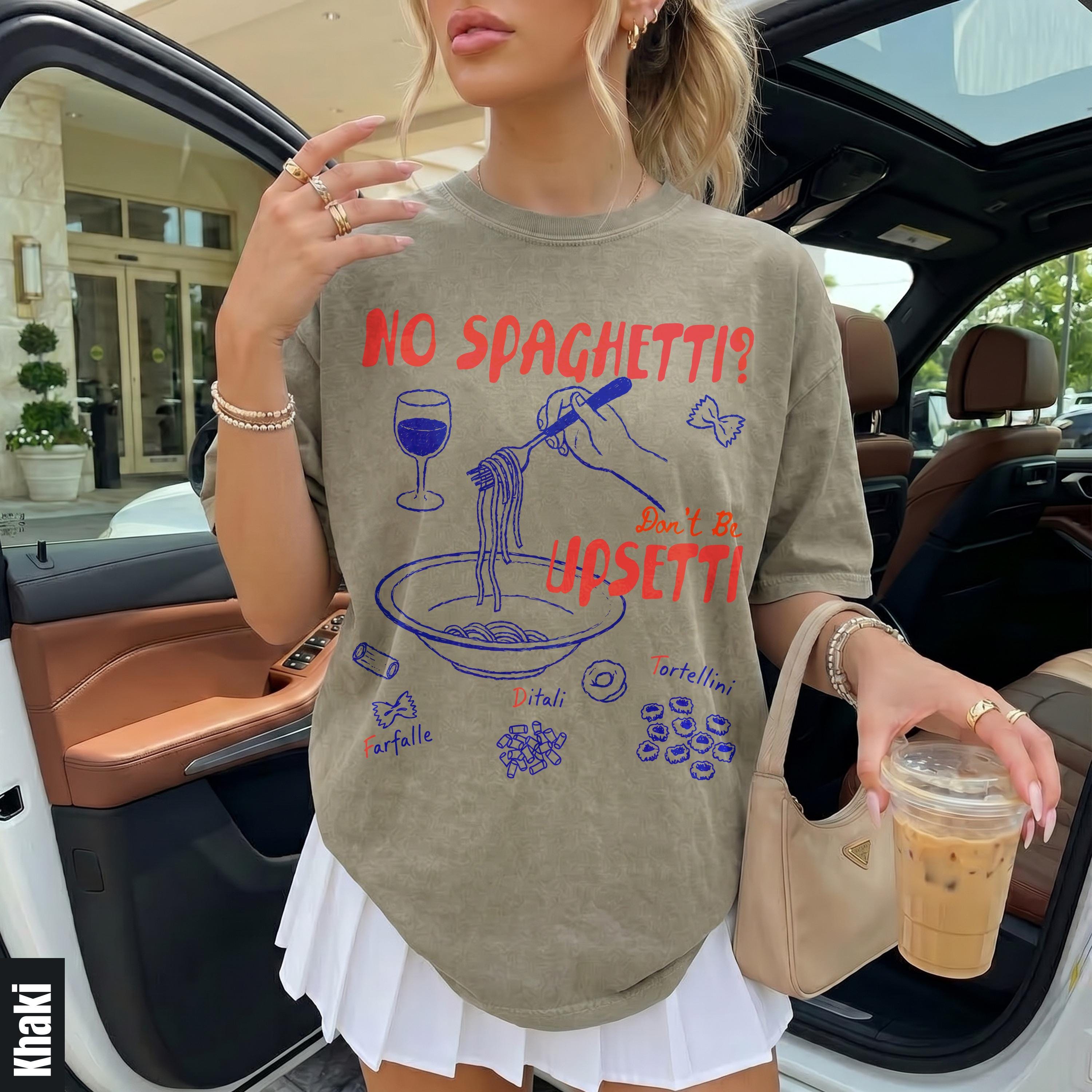 T-shirt with &amp;quot;NO SPAGHETTI? Don&amp;