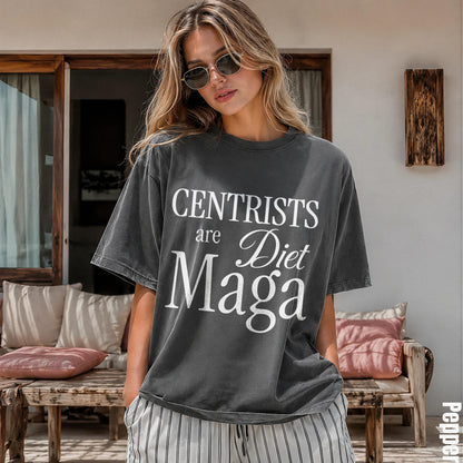 Dark grey t-shirt with white text &amp;quot;Centrists are Diet Maga&amp;quot; worn by a woman.
