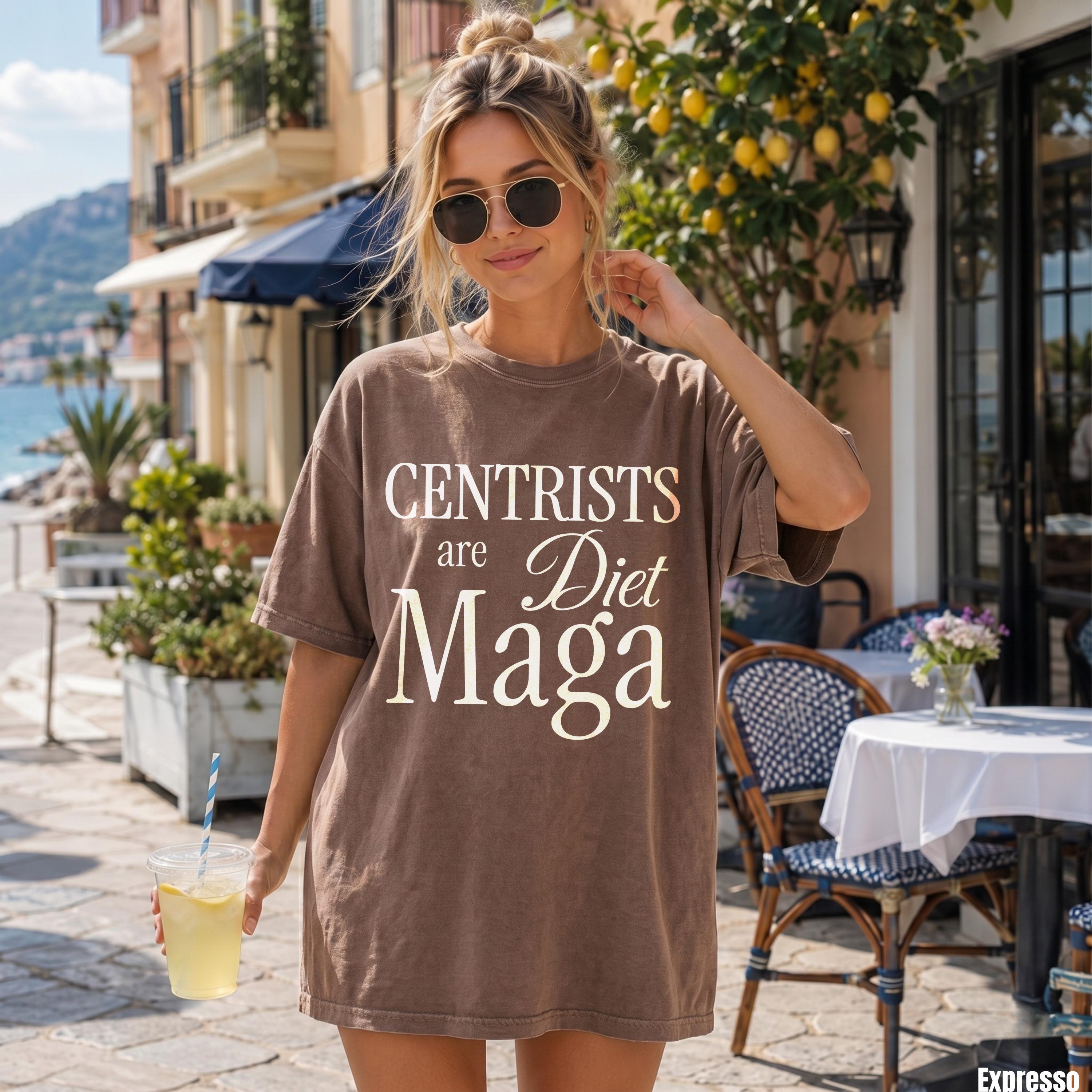 Brown t-shirt with &amp;quot;Centrists are Diet Maga&amp;quot; text and a woman holding a drink.