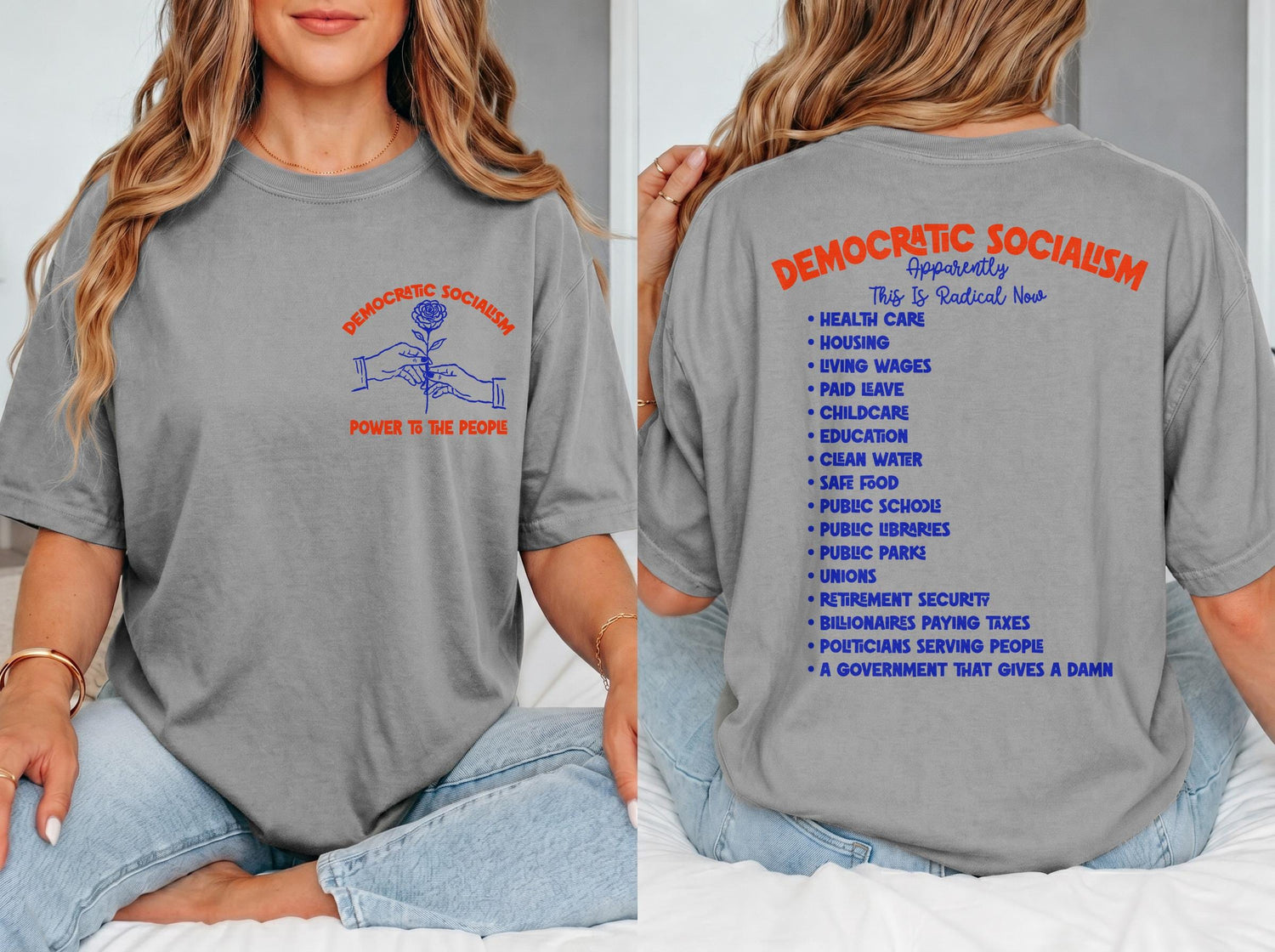 Grey t-shirt with &amp;quot;Democratic Socialism&amp;quot; text and graphic on front and &amp;quot;Democratic Socialism Apparently This Is Radical Now&amp;quot; list on back.