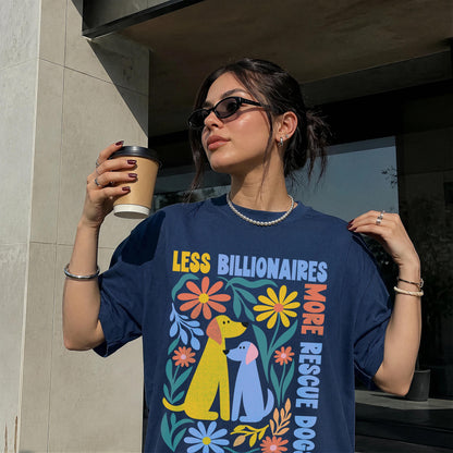 Woman in navy t-shirt with &amp;quot;Less Billionaires More Rescue Dogs&amp;quot; text and floral dog graphic.