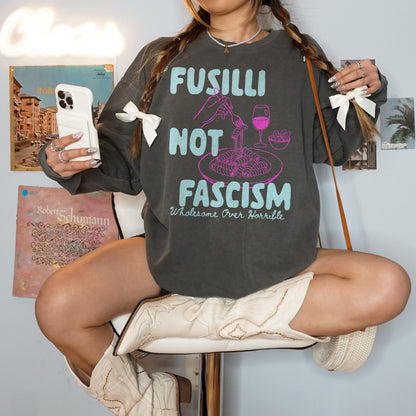 Dark grey sweatshirt reading &amp;quot;Fusilli Not Fascism&amp;quot; with pasta graphic.