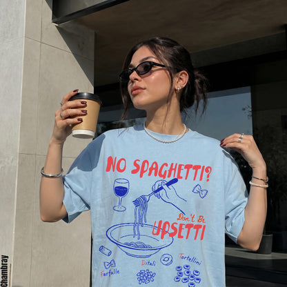 Light blue t-shirt with &amp;quot;NO SPAGHETTI? Don&amp;